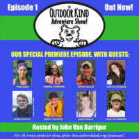 The Premiere Episode of “The Outdoor Kind Adventure Show!” now online!